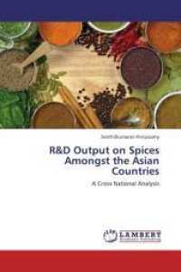 R&D Output on Spices Amongst the Asian Countries : A Cross National Analysis （2012. 236 S. 220 mm）