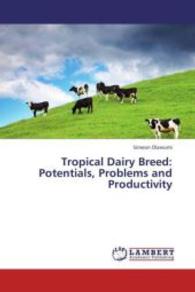 Tropical Dairy Breed: Potentials, Problems and Productivity （2013. 92 S. 220 mm）