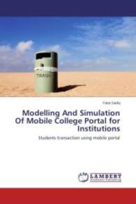 Modelling And Simulation Of Mobile College Portal for Institutions : Students transaction using mobile portal （2012. 108 S. 220 mm）