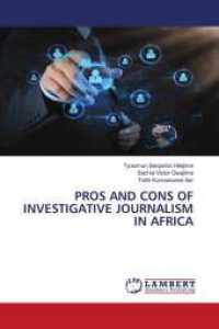 PROS AND CONS OF INVESTIGATIVE JOURNALISM IN AFRICA （2024. 364 S. 220 mm）