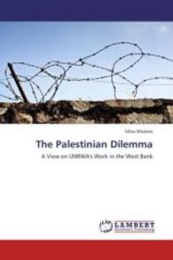 The Palestinian Dilemma : A View on UNRWA's Work in the West Bank （Aufl. 2012. 76 S.）
