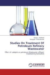 Studies On Treatment Of Petroleum Refinery Wastewater : Effect of catalysts on petroleum Wastewater effluent treatment by Sonication （2012. 88 S. 220 mm）