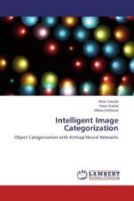 Intelligent Image Categorization : Object Categorization with Artmap Neural Networks （2012. 188 S. 220 mm）