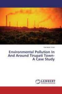 Environmental Pollution In And Around Tirupati Town- A Case Study （2014. 56 S. 220 mm）