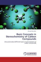 Basic Concepts in Stereochemistry of Carbon Compounds : Discussion about different types of stereoisomers of carbon compounds （2012. 136 S. 220 mm）