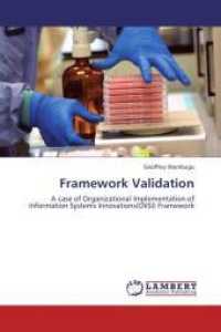 Framework Validation : A case of Organizational Implementation of Information Systems Innovations(OIISI) Framework （2012. 132 S. 220 mm）