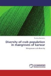 Diversity of crab population in mangroves of karwar : Mangroove crab diversity （2012. 152 S. 220 mm）