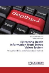 Extracting Depth Information from Stereo Vision System : Using a Correlation and a Feature Based Methods （2012. 108 S. 220 mm）