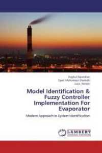 Model Identification & Fuzzy Controller Implementation For Evaporator : Modern Approach in System Identification （2012. 148 S. 220 mm）