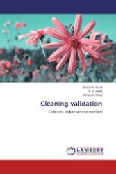Cleaning validation : Concept, objective and method （2012. 60 S. 220 mm）