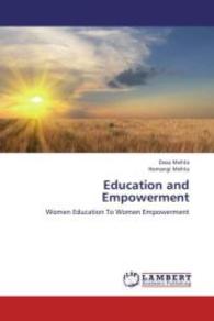 Education and Empowerment : Women Education To Women Empowerment （2012. 324 S. 220 mm）