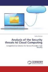 Analysis of the Security threats to Cloud Computing : Comprehensive Solution for Service Provider s Side Security （2012. 64 S. 220 mm）