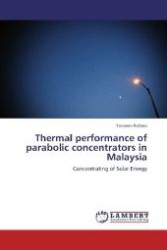 Thermal performance of parabolic concentrators in Malaysia : Concentrating of Solar Energy （2012. 140 S. 220 mm）