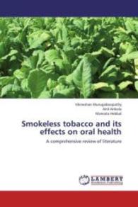 Smokeless tobacco and its effects on oral health : A comprehensive review of literature （2012. 116 S. 220 mm）