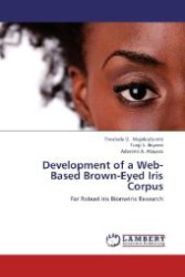 Development of a Web-Based Brown-Eyed Iris Corpus : For Robust Iris Biometric Research （2012. 80 S. 220 mm）
