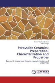 Perovskite Ceramics: Preparation, Characterization and Properties : Rare earth doped lead titanate: characterization and properties （2012. 260 S. 220 mm）