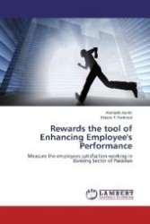 Rewards the tool of Enhancing Employee's Performance : Measure the employees satisfaction working in Banking Sector of Pakistan （2012. 88 S. 220 mm）