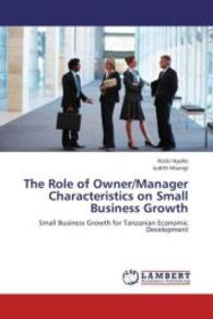 The Role of Owner/Manager Characteristics on Small Business Growth : Small Business Growth for Tanzanian Economic Development （2012. 68 S. 220 mm）