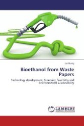 Bioethanol from Waste Papers : Technology development, Economic feasibility and Environmental sustainability （2012. 380 S. 220 mm）