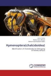 Hymenoptera(chalcidoidea) : Identification of Chalcidoidea in Chittagong University campus （2012. 64 S. 220 mm）