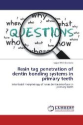 Resin tag penetration of dentin bonding systems in primary teeth : Interfacial morphology of resin dentin interface in primary teeth （2012. 60 S. 220 mm）