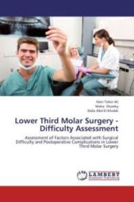 Lower Third Molar Surgery - Difficulty Assessment : Assessment of Factors Associated with Surgical Difficulty and Postoperative Complications in Lower Third Molar Surgery （2012. 156 S. 220 mm）