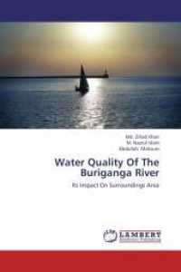 Water Quality Of The Buriganga River : Its Impact On Surroundings Area （2013. 140 S. 220 mm）