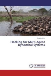 Flocking for Multi-Agent Dynamical Systems （2012. 116 S. 220 mm）