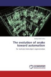 The evolution of snake toward automation : for multiple blob-object segmentation （2012. 140 S. 220 mm）