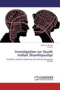 Investigation on South Indian Shankhpushpi : Scientific evidence based use of Canscora decussata Schult （2012. 116 S. 220 mm）