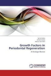 Growth Factors in Periodontal Regeneration : A Strategic Review （2012. 76 S. 220 mm）