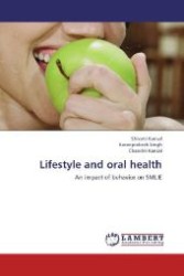 Lifestyle and oral health : An impact of behavior on SMLIE （2012. 140 S. 220 mm）