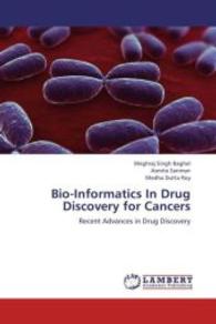 Bio-Informatics In Drug Discovery for Cancers : Recent Advances in Drug Discovery （2012. 168 S. 220 mm）