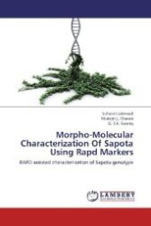 Morpho-Molecular Characterization Of Sapota Using Rapd Markers : RAPD assisted characterization of Sapota genotype （2012. 128 S. 220 mm）