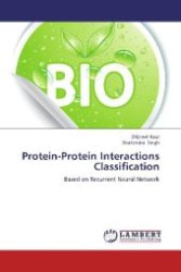 Protein-Protein Interactions Classification : Based on Recurrent Neural Network （2012. 88 S. 220 mm）
