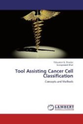 Tool Assisting Cancer Cell Classification : Concepts and Methods （2012. 104 S. 220 mm）