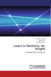 Lasers In Dentistry- An Insight : Learning Lasers Inside out （2012. 112 S. 220 mm）