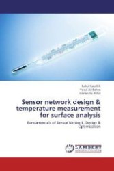 Sensor network design & temperature measurement for surface analysis : Fundamentals of Sensor Network, Design & Optimization （2012. 124 S. 220 mm）