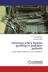 Coronary artery bypass grafting in pediatric patients : English edition edited by Nadia Tayeb M.D. （2012. 68 S. 220 mm）