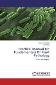 Practical Manual On Fundamantals Of Plant Pathology : Plant pathogens （2012. 96 S. 220 mm）