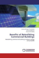 Benefits of Retrofitting Commercial Buildings : Retrofitting commercial buildings to lower energy consumption （2012. 160 S. 220 mm）