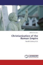 Christianization of the Roman Empire : Fourth Century A.D. （2012. 632 S. 220 mm）