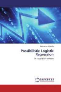 Possibilistic Logistic Regression : in Fuzzy Environment （2012. 124 S. 220 mm）