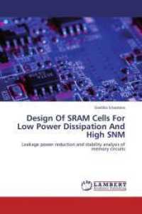Design Of SRAM Cells For Low Power Dissipation And High SNM : Leakage power reduction and stability analysis of memory circuits （2012. 92 S. 220 mm）