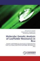 Molecular Genetic Analysis of Leaffolder Resistance in Rice : Genetic and Molecular Dissection of Quantitative Trait Loci Associated With Leaffolder Resistance in Rice （2012. 128 S. 220 mm）