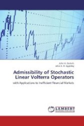 Admissibility of Stochastic Linear Volterra Operators : with Applications to Inefficient Financial Markets （2012. 300 S. 220 mm）