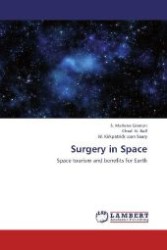 Surgery in Space : Space tourism and benefits for Earth （2012. 136 S. 220 mm）