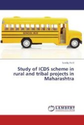 Study of ICDS scheme in rural and tribal projects in Maharashtra （2012. 124 S. 220 mm）
