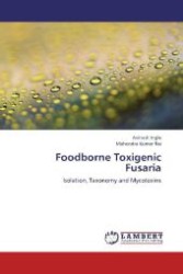 Foodborne Toxigenic Fusaria : Isolation, Taxonomy and Mycotoxins （2012. 264 S. 220 mm）