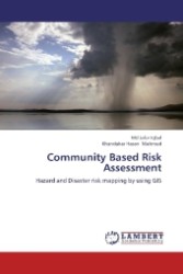 Community Based Risk Assessment : Hazard and Disaster risk mapping by using GIS （2012. 128 S. 220 mm）